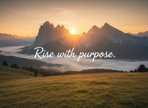  Inspirational sunrise over mountain landscape with motivational text "Rise with purpose"
