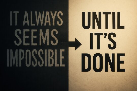  Motivational quote "It always seems impossible until it's done" with bold text and contrasting dark-light background
