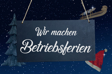 Betriebsferien an Weihnachten: Schild mit der Aufschrift WIR MACHEN BETRIEBSFERIEN vor einem Sternenhimmel