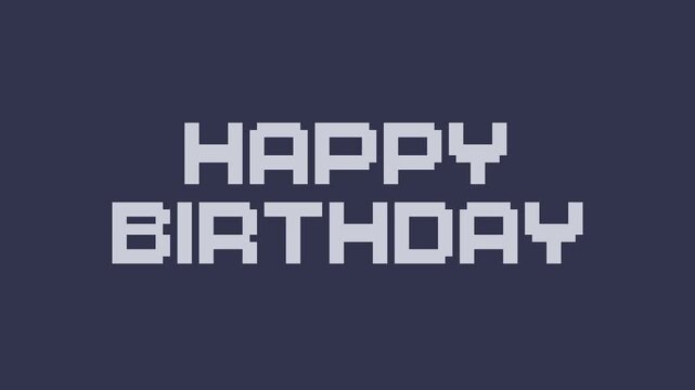 Pixel Art Letter Animation of Happy Birthday for Celebrating Someone's Birthday