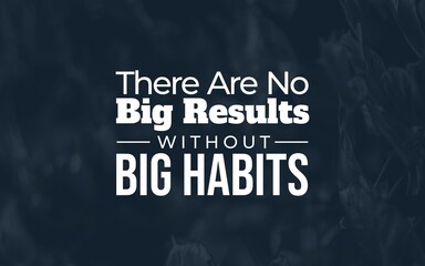 Massive success depends on strong, consistent habits that sustain progress and excellence.
