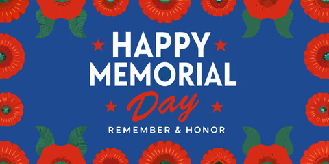 Happy memorial day remember and honor with red poppies and stars on blue background