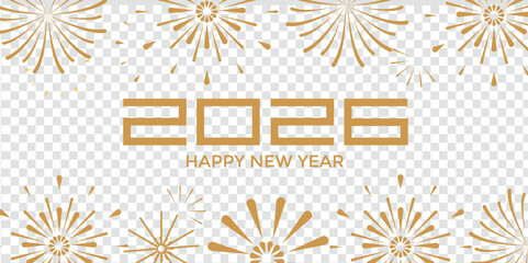 Happy New Year 2026 banner. Firework, numbers, text on transparent background. Greeting card for celebration design. Vector illustration