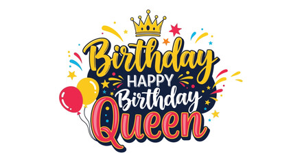 Colorful birthday design featuring a crown balloons and celebratory text
