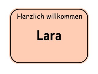 German city welcome sign with text "Herzlich willkommen Lara"