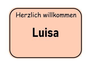 German city welcome sign with text "Herzlich willkommen Luisa"