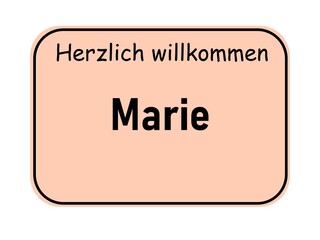 German city welcome sign with text "Herzlich willkommen Marie"