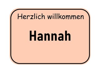 German city welcome sign with text "Herzlich willkommen Hannah"
