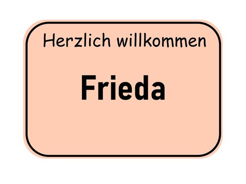 German city welcome sign with text "Herzlich willkommen Frieda"