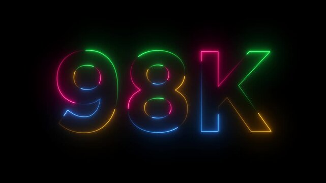 Abstract glowing neon light 98K letter animation.98K followers or subscribers.Thank you followers congratulation.98K subscribers modern animation banner design.