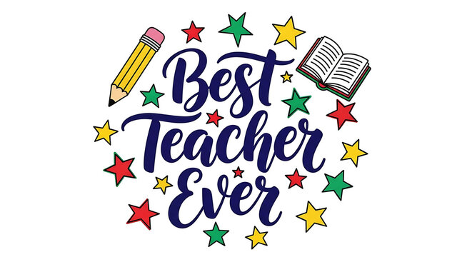 Best teacher ever lettering isolated on white background for greeting