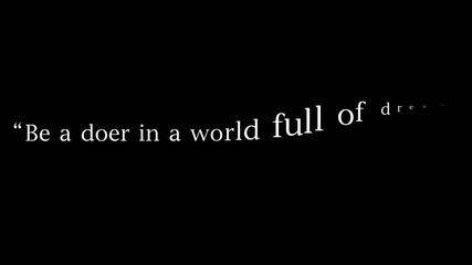 A motivational quote on a black background that reads be a doer in a world full of dreamers