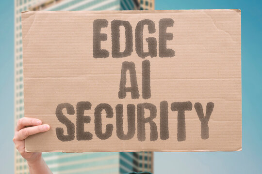 "Edge   AI   Security" AI-powered security processes run closer to data sources for fast threat response. EDGE. AI. SECURITY. THREATS. RESPONSE.