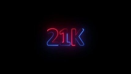Glowing neon line 21 k letter icon animation. 21 k followers and subscribers on black background .Congratulations for 21 k.