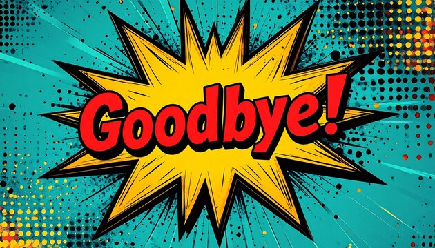 Comic book goodbye message with exclamation.