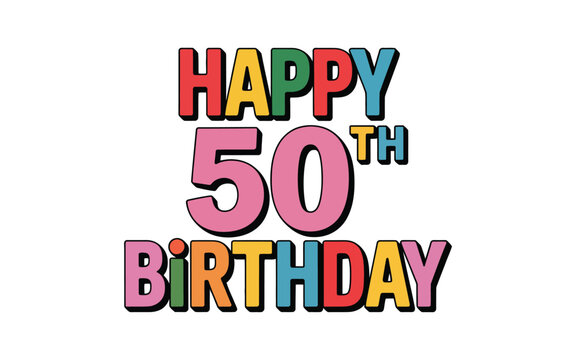 Happy 50th Birthday text with colorful letters and numbers against a white background, celebrating a milestone anniversary. - Powered by Adobe
