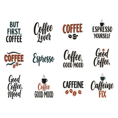 Ultimate Coffee Quote Vector Collection: 'But First, Coffee', 'Espresso Yourself', 'Caffeine Fix', 'Coffee Lover', and 'Good Coffee, Good Mood' Typography for Stickers, Mugs, and Cafe Decor