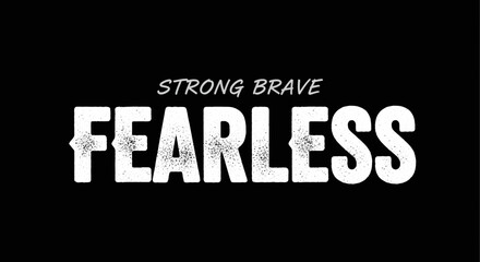 Strong Brave Fearless Typography Design | Bold Motivational Text Graphi