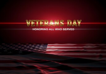 veterans day, A patriotic and respectful image dedicated to Veterans Day, displaying a flag with the message Honoring All Who Served.