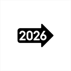 2026 year icon with an arrow pointing forward. Vector illustration for future planning, new goals, and timeline progression. Black and white symbol