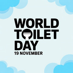 WORLD TOILET DAY
19 NOVEMBER