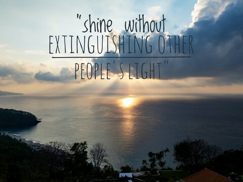 Inspirational sunset view over the ocean with motivational quote “Shine without extinguishing other people’s light,” symbolizing positivity, kindness, and self confidence.