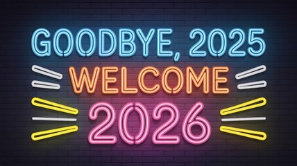 Neon Sign Goodbye 2025 Welcome 2026 New Year Celebration Design