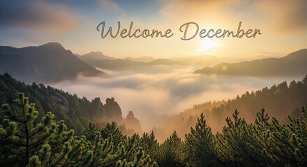 welcome december, nature landscape, sunrise mountains, pine forest, misty morning, golden light, realistic scenery, december greeting, peaceful atmosphere, scenic wallpaper, outdoor background, inspir