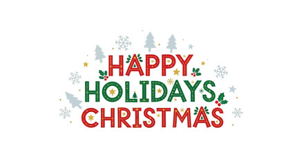 Happy Holidays Christmas text art features red and green lettering with festive decorations