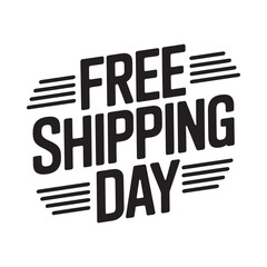 Free shipping day bold text graphic with speed lines