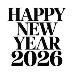 Happy new year 2026 classic text elegant, timeless lettering for a sophisticated celebration greeting card design