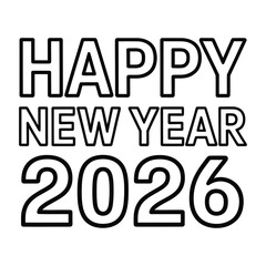 Outlined happy new year 2026 wishes festive greeting for the upcoming year perfect for cards, banners, and social media posts to celebrate the new year