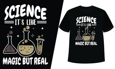 Science It's Like Magic But Real T-Shirt Vector, Chemistry Lab Slogan Apparel Design, Funny Science