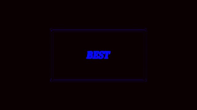 Blue neon text " BEST" inside a glowing frame on a black background best word