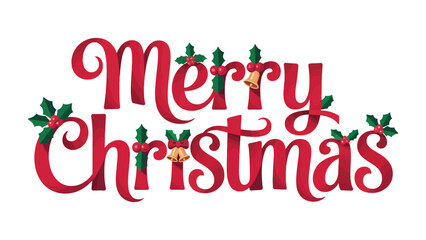 Merry Christmas: A festive declaration of holiday cheer, with the words Merry Christmas artfully designed with elegant typography, embellished with holly leaves and berries.
