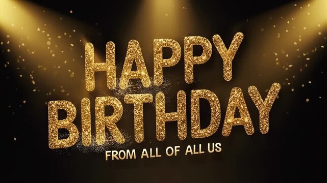 Sparkling happy birthday from all of us message with golden glow