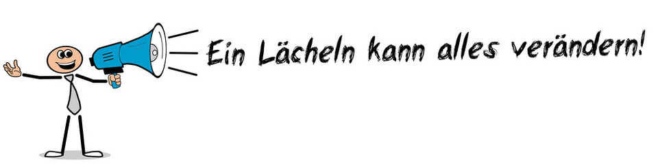 Naklejka premium Ein Lächeln kann alles verändern!