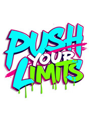Vibrant graffiti art urging you to push your limits and achieve greatness, be bold and inspired