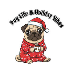A delightful pug wearing a santa hat and pajamas holds a cup of tea, embodying holiday vibes