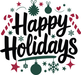 Happy Holidays Typography Greeting, Christmas Winter Festive Lettering Design, Vector Illustration