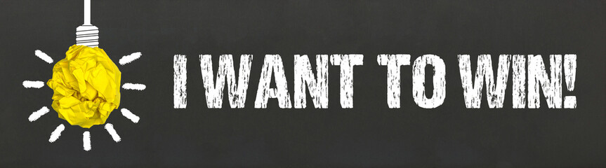 I want to win!
