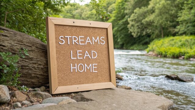Streams Lead Home Inspirational Nature Sign Along Beautiful Riverbank