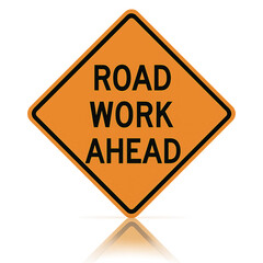 Be cautious of road work ahead, a safety warning to maintain traffic flow.