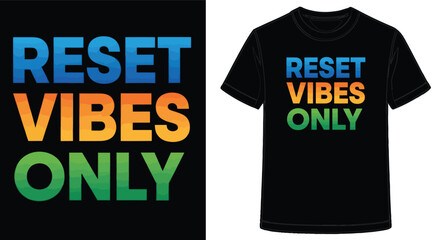 Trendy Reset Vibes Only T Shirt Design Featuring Cool Gradient Text Graphic Tee