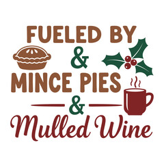 Festive Christmas design with mince pie holly mulled wine vector illustration for holiday cards and seasonal promotions typography t shirt design