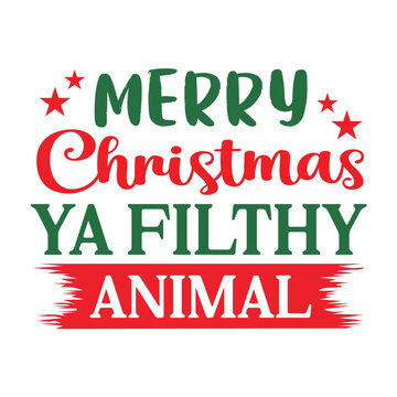 merry christmas ya filthy animal