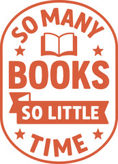 A vibrant digital artwork of books, expressing the sentiment that there are so many books and so little time. Featuring an open book and a stylized design, it evokes the joy of reading.