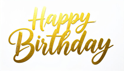 Fototapeta premium Stylish golden Happy Birthday hand-lettered typography in elegant script font, isolated on white
