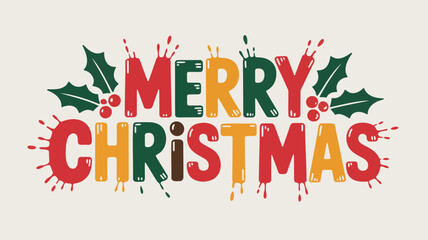 Whimsical merry christmas text with dripping paint effect and festive holly berries