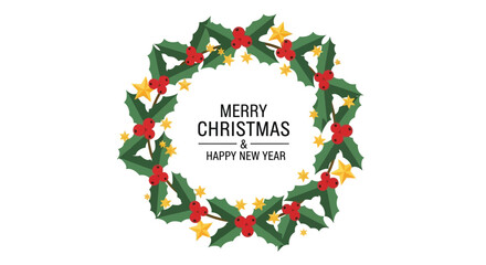 Festive merry christmas and happy new year greeting with a circular holly wreath and golden stars on white background